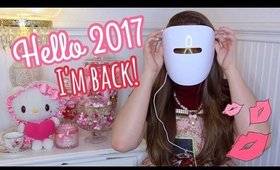 Hello 2017: ♡ I'm Back! ♡