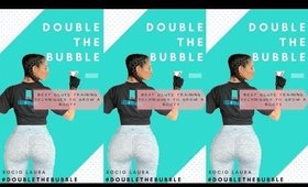 Double The Bubble | Grow Your Glutes Bigger + Faster | Plus More!