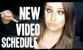 NEW VIDEO SCHEDULE!!!!