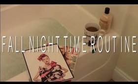 Night Time Routine:: Fall 2014 Edition