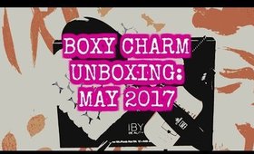 Semi Impressed with This Beauty Box | Boxy Charm Unboxing May 2017 | Rosa Klochkov