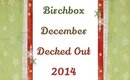 Birchbox December - Decked Out 2014