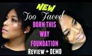 NEW TOO FACED BORN THIS WAY FOUNDATION | REVIEW + DEMO