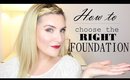 HOW TO CHOOSE THE RIGHT FOUNDATION FOR YOU |  MAKEUP FOR BEGINNERS