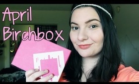 April Birchbox Unboxing and Review