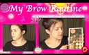 My Brow Routine!