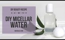 DIY | Micellar Water - All Natural Beauty Product | Queen Lila