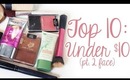 Top 10 Under $10 (Part 2: Face)