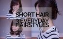 SHORT HAIR: 3 Everyday Hairstyles