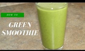 How to Make a Green Smoothie