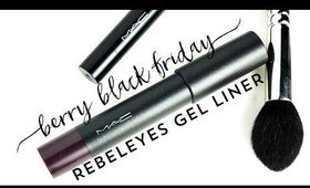 MAC Cosmetics Berry Black Friday & Rebeleyes Gel Liner