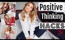 How to be more POSITIVE & HAPPY | Positive Thinking Hacks