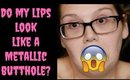 Question: Do My Lips Look Like a Butthole?