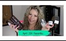 April 2014 Favorites!!!