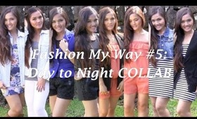 Fashion My Way #5: Day to Night Outfits COLLAB