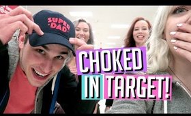 GETTING CHOKED AT TARGET!