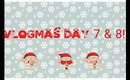 Vlogmas Day 6 & 7!