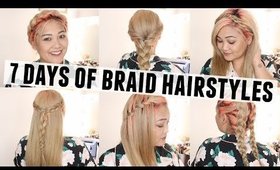 7 Days of Braid Hairstyles // A Week of Braids // Hair Tutorial