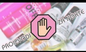 PROIZVODI ZA NOKTE koje (više) NIKADA ne bih kupila! | bydanijela.com