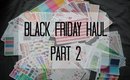 Black Friday Sticker Haul Part 2 (Planning Roses, Scribble Prints Co, and More!)