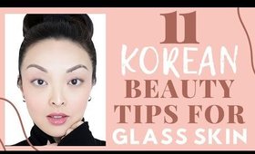 11 Korean Beauty Tips For GLASS SKIN!