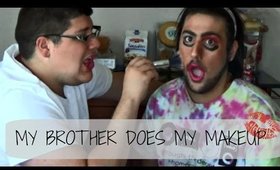 MY BROTHER DOES MY MAKEUP!!