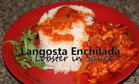 Langosta Enchilada / Lobster in Sauce