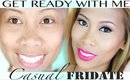 Get Ready w/ ME Casual FRIDATE