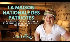 Maison Nationale des Patriotes - Une sortie historique en famille à St-Denis-Sur-Le-Richelieu