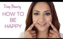 How to be Happy | Deep Beauty