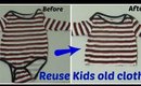 Reuse kids old cloths-Turn old Onesies/Rompers into Tshirt-No sew -In just 2 min