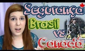 Segurança: Canada vs Brasil