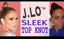 Jlo inspired Sleek Top Knot