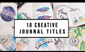 10 CREATIVE JOURNAL TITLE IDEAS + THEMES  | ANN LE