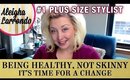 Being Healthy, NOT Skinny - It's Time for Change