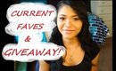 Current Faves & GIVEAWAY!!!