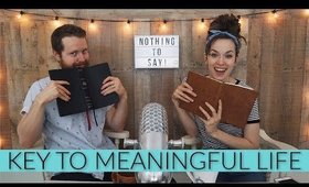 HOW TO FIND MEANING IN LIFE | Nothing to Say! Episode 07