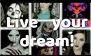 Live your dream! | Full time Youtube