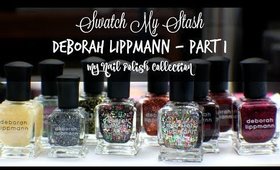 Swatch My Stash - Deborah Lippmann Part 1 | My Nail Polish Collection