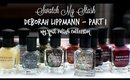 Swatch My Stash - Deborah Lippmann Part 1 | My Nail Polish Collection