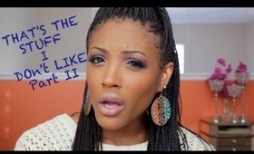 THAT'S THAT SHIT (STUFF) I DON'T LIKE TAG!! (PART II)