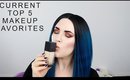 Top 5 Current Makeup Favorites