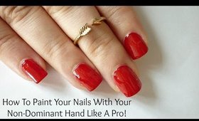 How To Paint Nails With Your Non-Dominant Hand Like A Pro!