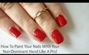 How To Paint Nails With Your Non-Dominant Hand Like A Pro!