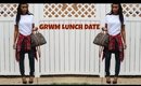 GRWM Lunch Date