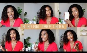 LEGALLY BLIND GIRL USES TINDER! | Can a Blind Girl Get a Tinder Match?  ◌ alishainc