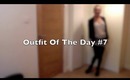 Outfit Of The Day #7