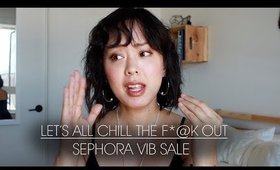 SEPHORA VIB SALE SPRING 2019 | CHILL THE F@$K OUT |  LOW BUY/ NO BUY EDITION