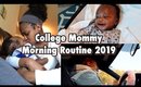 College Morning Routine Single Mommy Edition 2019