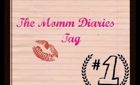 The Mommy Diaries Tag